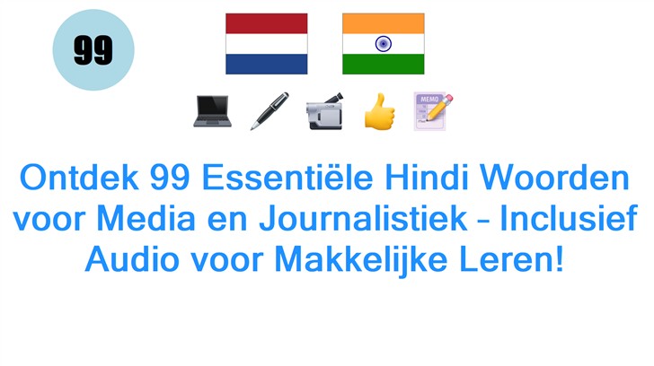 Ontdek 99 Essentiële Hindi Woorden voor Media en Journalistiek – Inclusief Audio voor Makkelijke Leren!